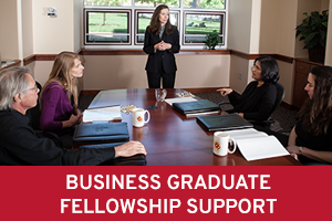 Business Graduate Fellowship Support