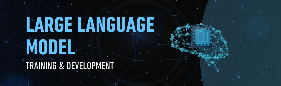 Large Language Model Training and Development